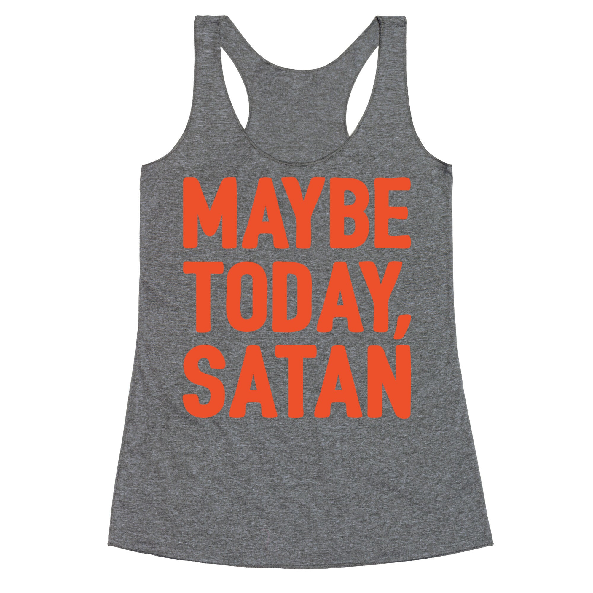 Maybe Today Satan Parody White Print Racerback Tank